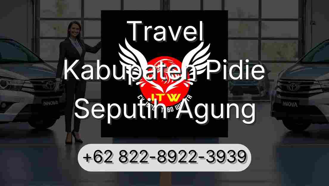 Travel Kabupaten Pidie Seputih Agung