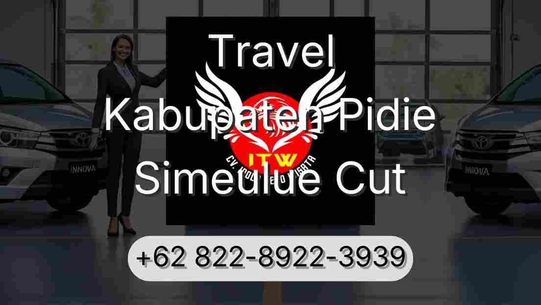 Travel Kabupaten Pidie Simeulue Cut