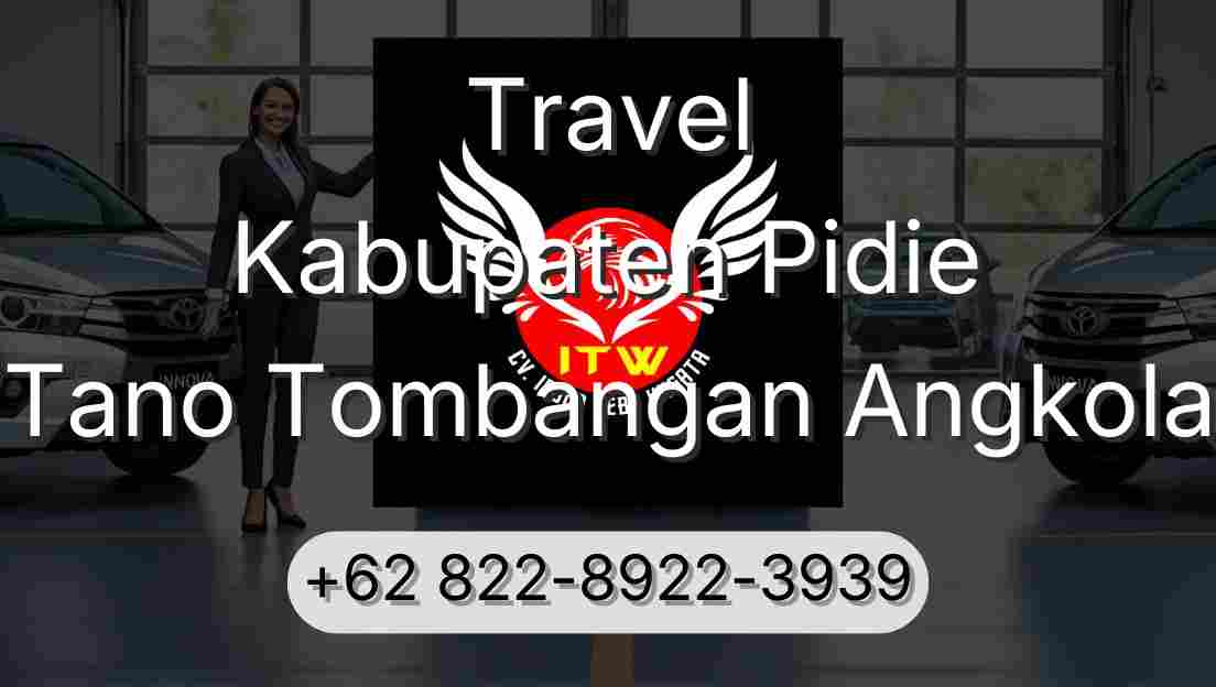 Travel Kabupaten Pidie Tano Tombangan Angkola