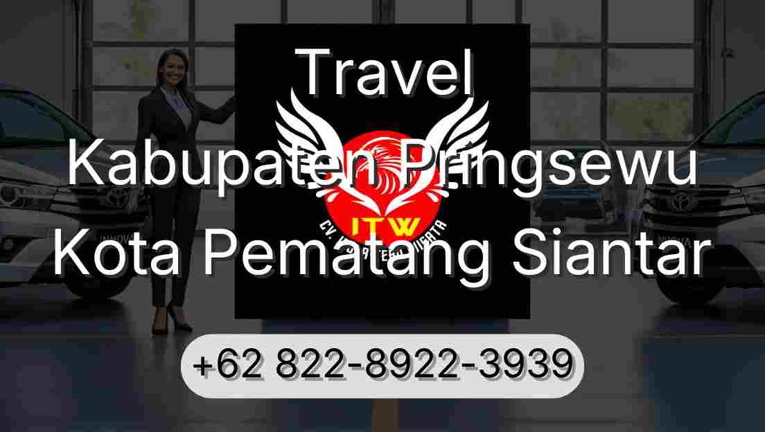 Travel Kabupaten Pringsewu Kota Pematang Siantar