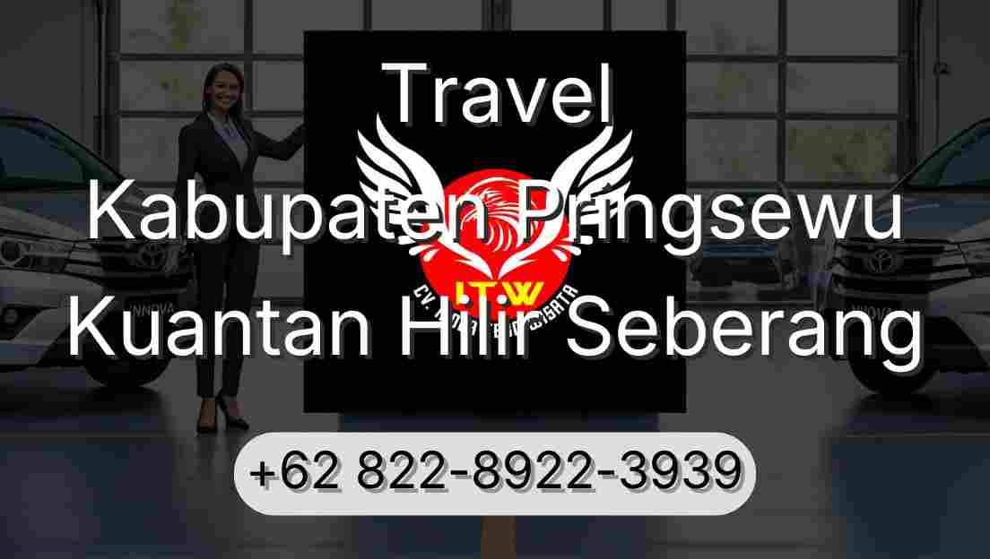 Travel Kabupaten Pringsewu Kuantan Hilir Seberang