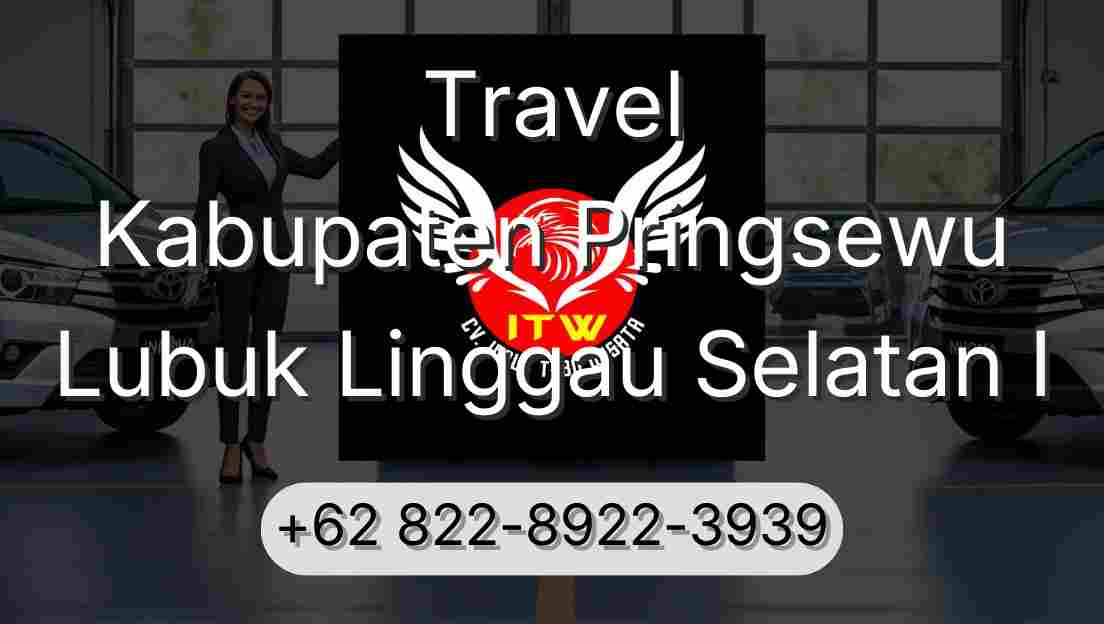 Travel Kabupaten Pringsewu Lubuk Linggau Selatan I