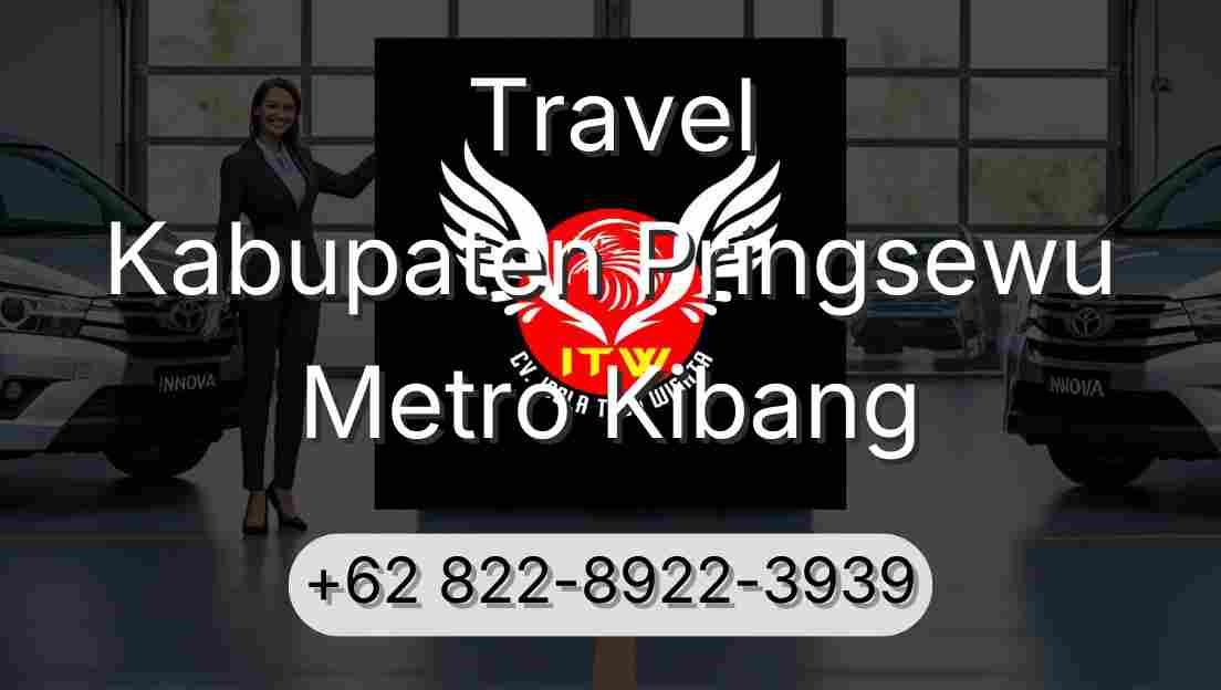 Travel Kabupaten Pringsewu Metro Kibang