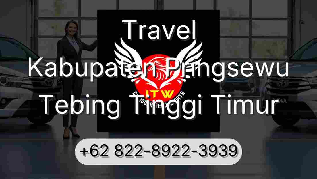 Travel Kabupaten Pringsewu Tebing Tinggi Timur