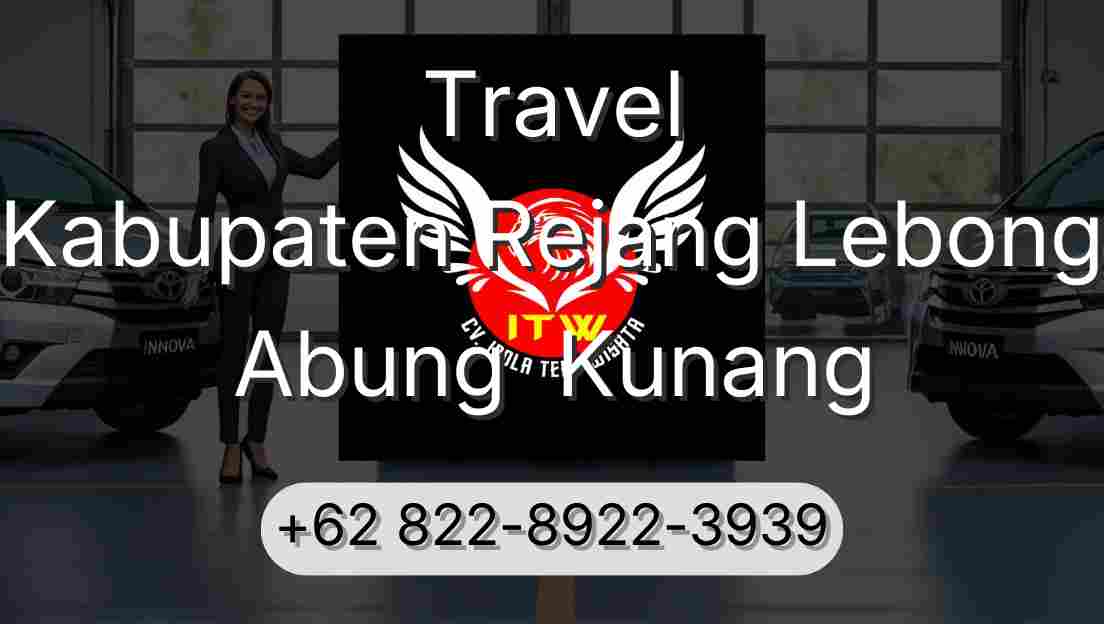 Travel Kabupaten Rejang Lebong Abung  Kunang
