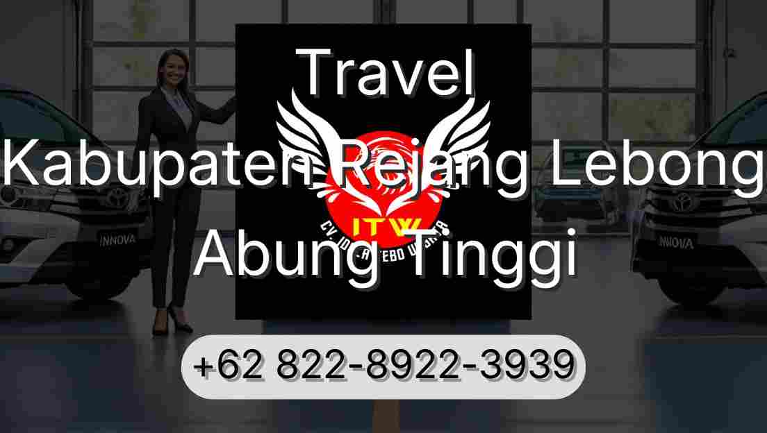 Travel Kabupaten Rejang Lebong Abung Tinggi
