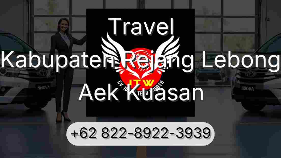 Travel Kabupaten Rejang Lebong Aek Kuasan