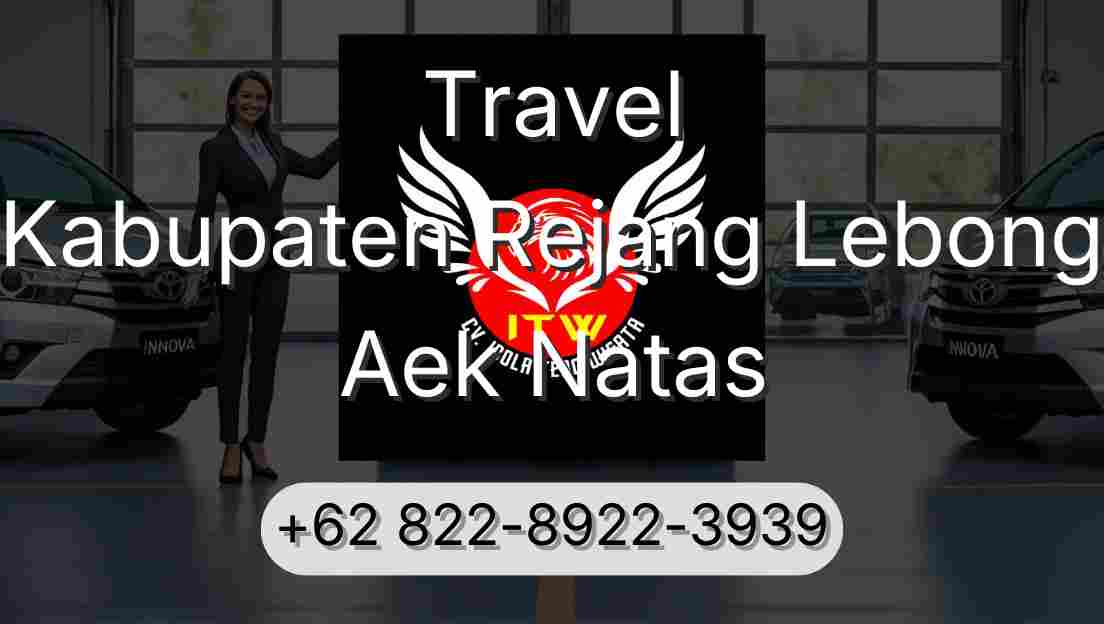 Travel Kabupaten Rejang Lebong Aek Natas