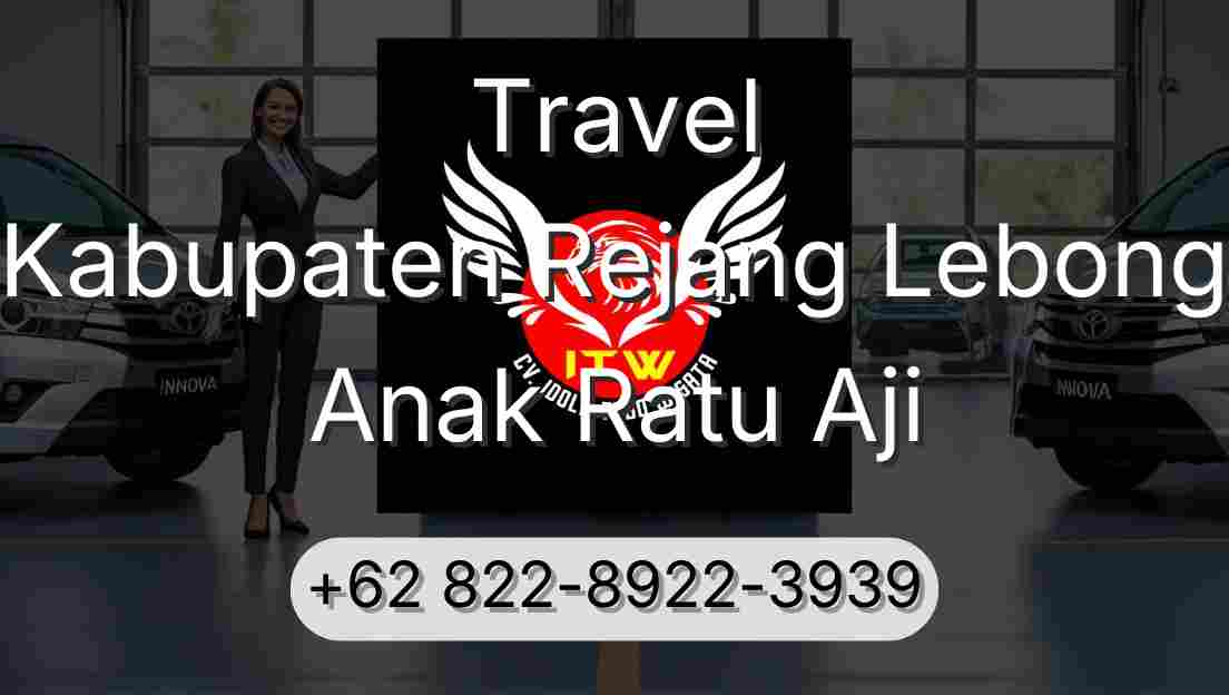 Travel Kabupaten Rejang Lebong Anak Ratu Aji
