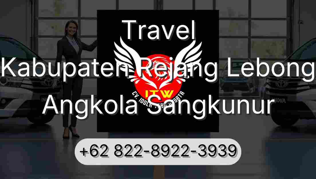 Travel Kabupaten Rejang Lebong Angkola Sangkunur