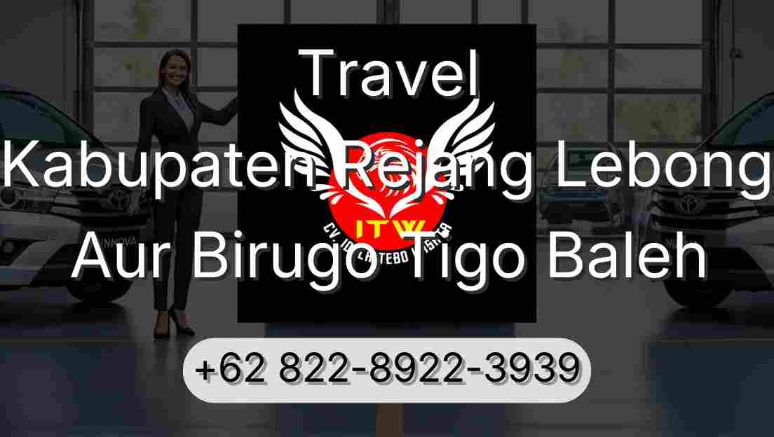 Travel Kabupaten Rejang Lebong Aur Birugo Tigo Baleh