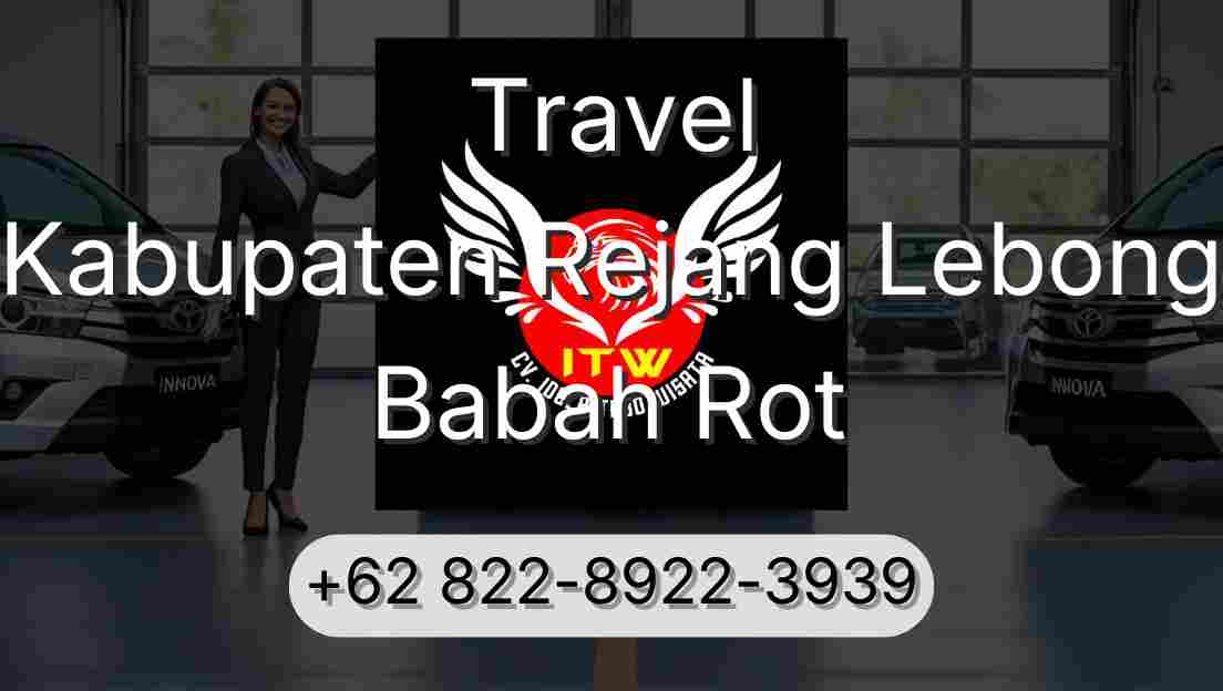 Travel Kabupaten Rejang Lebong Babah Rot