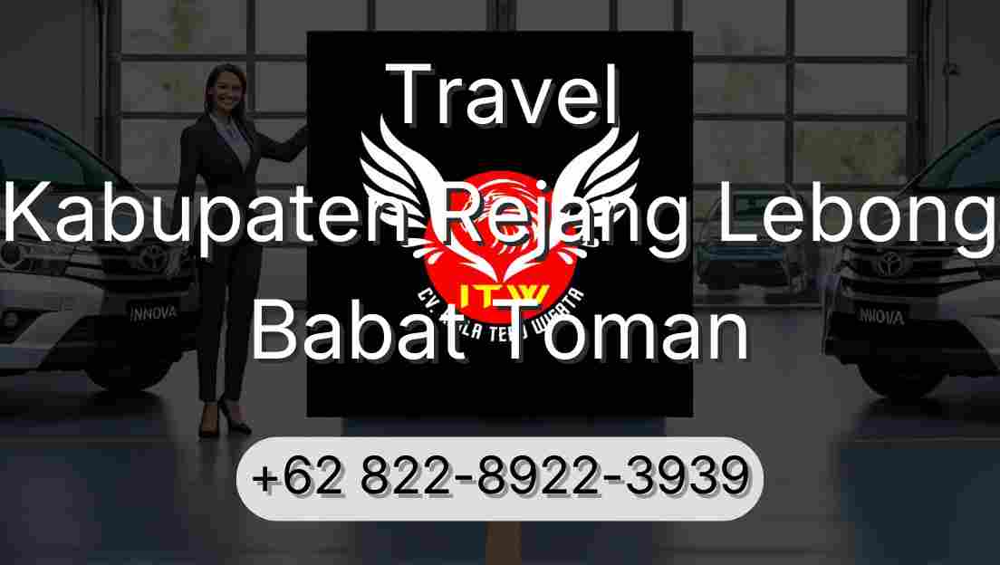 Travel Kabupaten Rejang Lebong Babat Toman