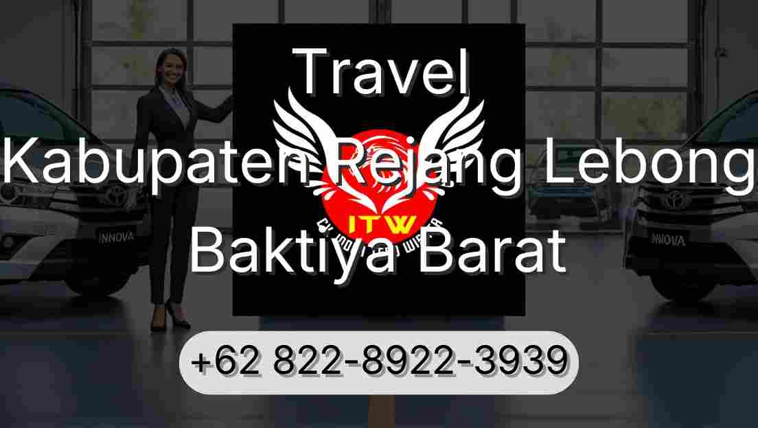 Travel Kabupaten Rejang Lebong Baktiya Barat