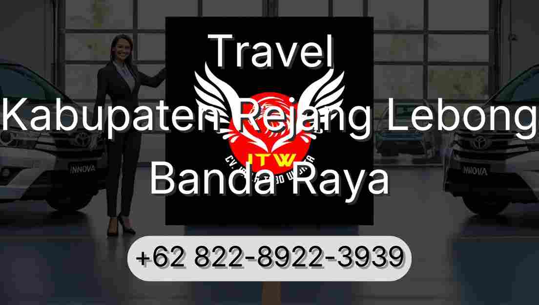 Travel Kabupaten Rejang Lebong Banda Raya