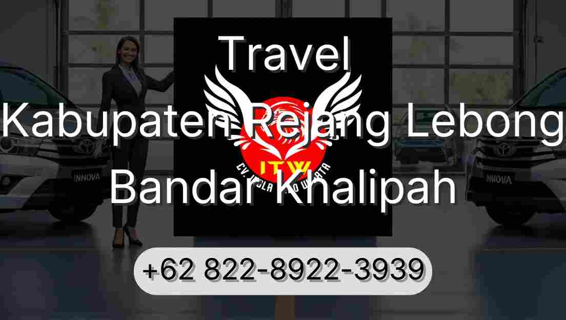 Travel Kabupaten Rejang Lebong Bandar Khalipah