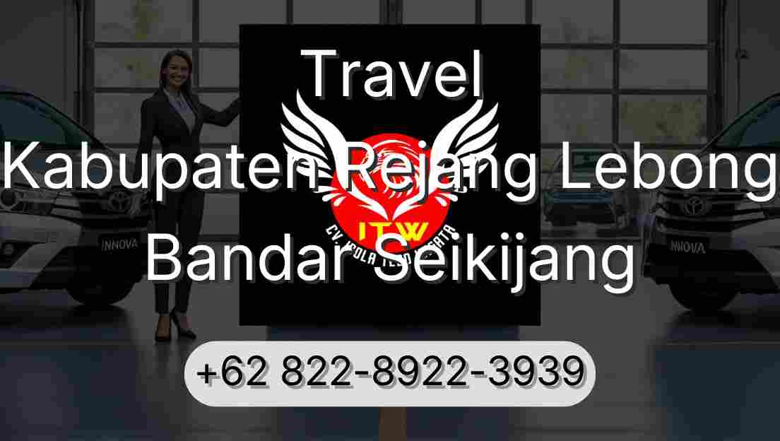 Travel Kabupaten Rejang Lebong Bandar Seikijang