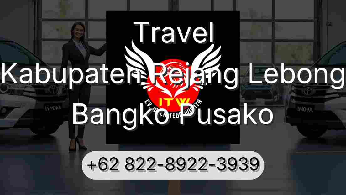 Travel Kabupaten Rejang Lebong Bangko Pusako