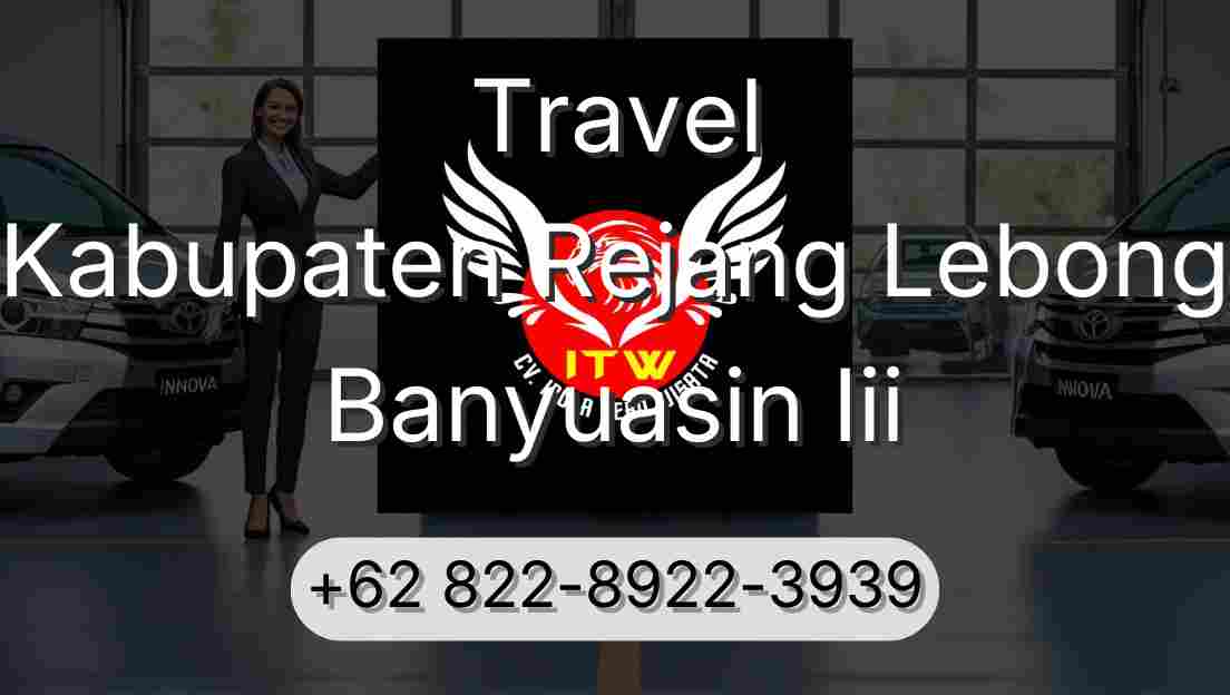 Travel Kabupaten Rejang Lebong Banyuasin Iii