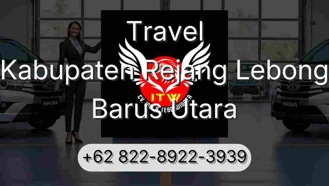 Travel Kabupaten Rejang Lebong Barus Utara