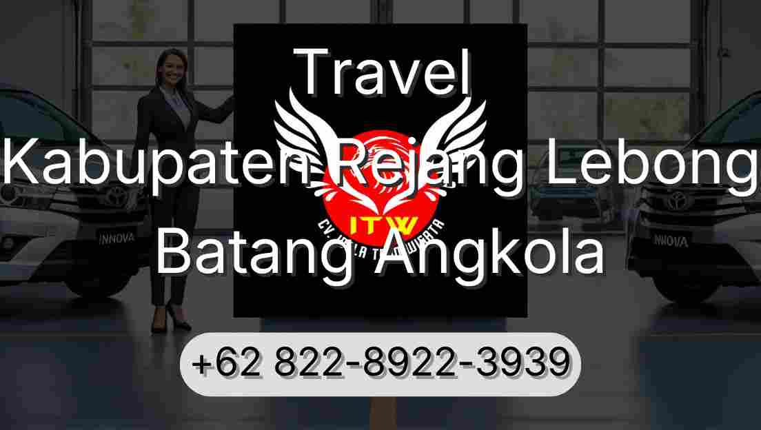 Travel Kabupaten Rejang Lebong Batang Angkola