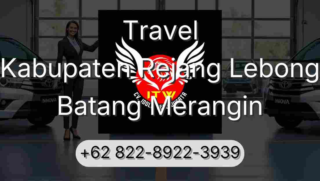Travel Kabupaten Rejang Lebong Batang Merangin