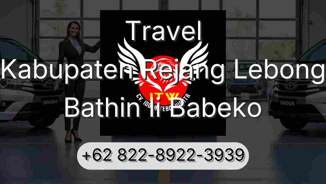 Travel Kabupaten Rejang Lebong Bathin Ii Babeko