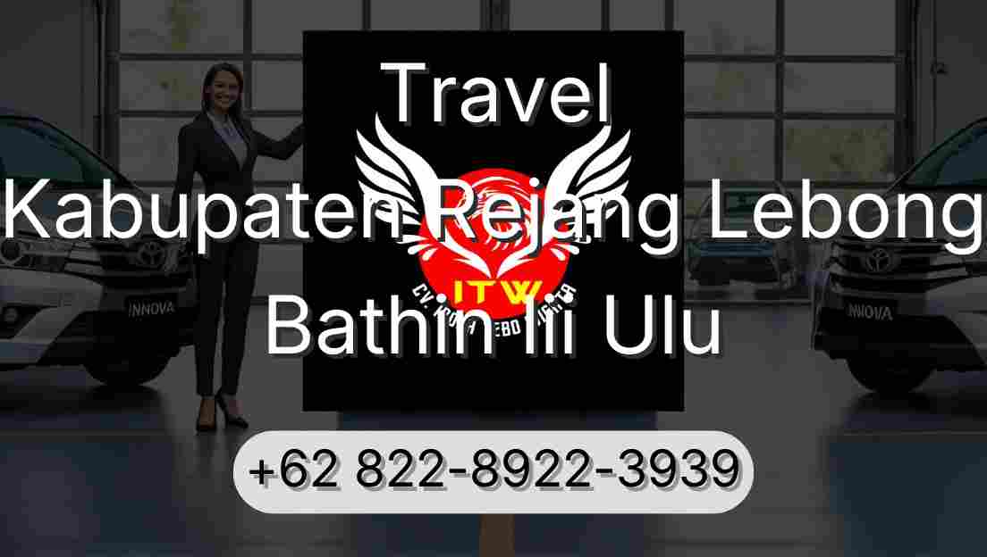 Travel Kabupaten Rejang Lebong Bathin Iii Ulu