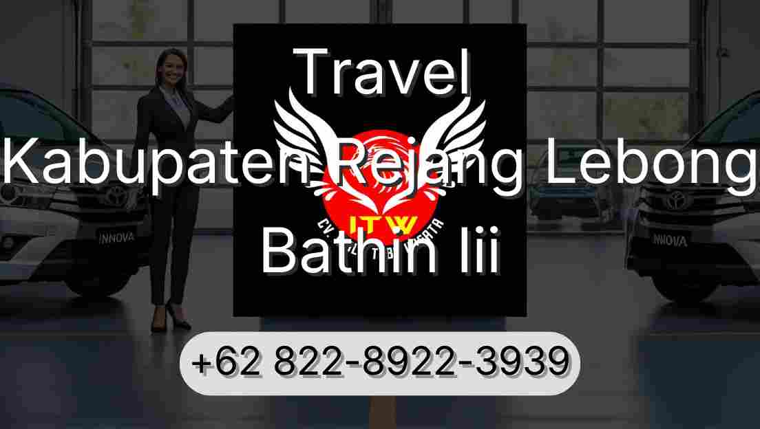 Travel Kabupaten Rejang Lebong Bathin Iii