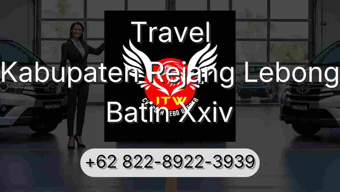 Travel Kabupaten Rejang Lebong Batin Xxiv