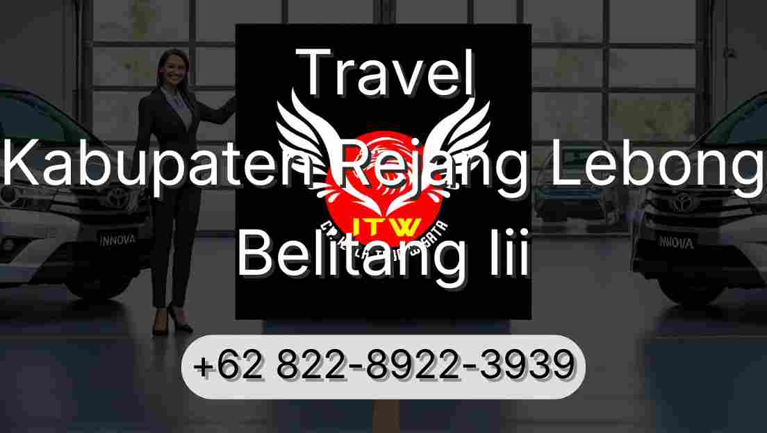 Travel Kabupaten Rejang Lebong Belitang Iii