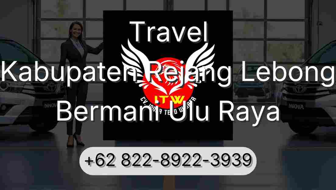 Travel Kabupaten Rejang Lebong Bermani Ulu Raya