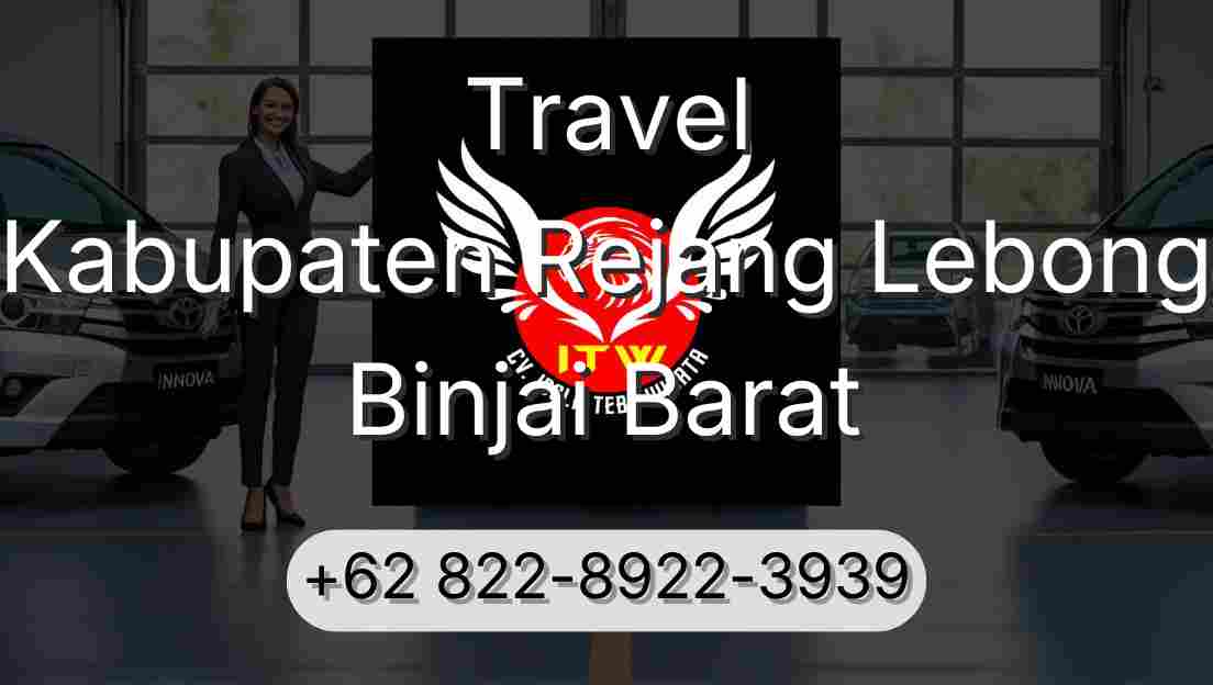Travel Kabupaten Rejang Lebong Binjai Barat