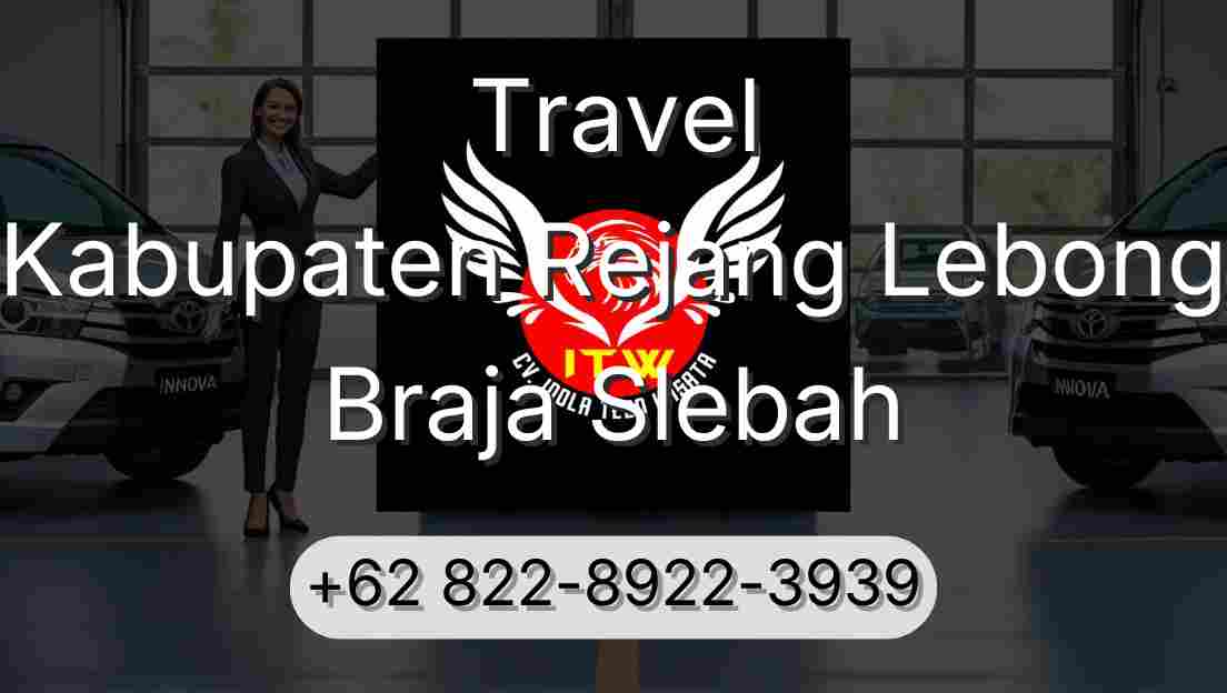 Travel Kabupaten Rejang Lebong Braja Slebah