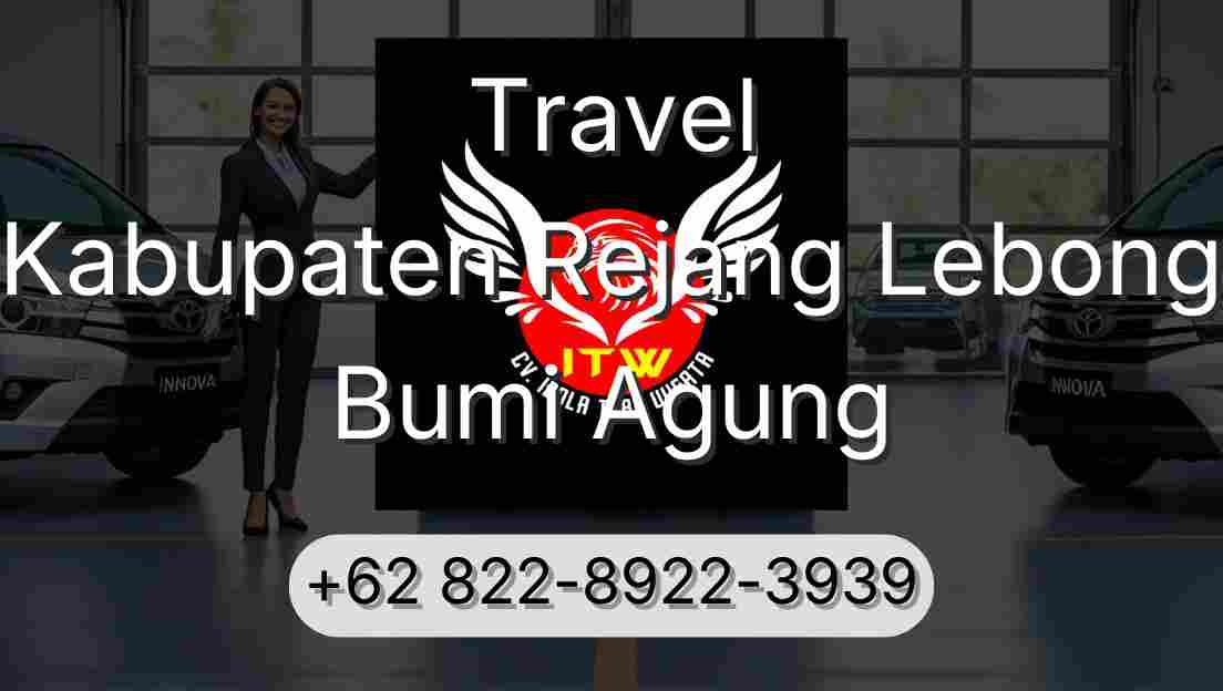 Travel Kabupaten Rejang Lebong Bumi Agung