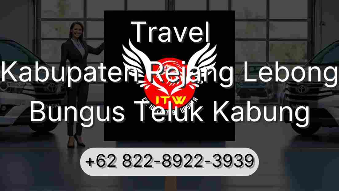 Travel Kabupaten Rejang Lebong Bungus Teluk Kabung