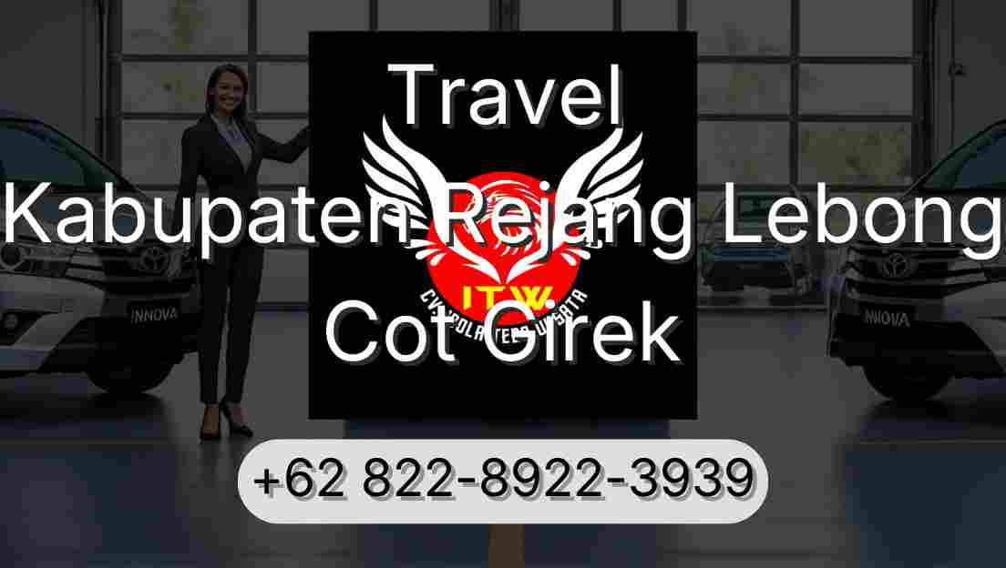 Travel Kabupaten Rejang Lebong Cot Girek