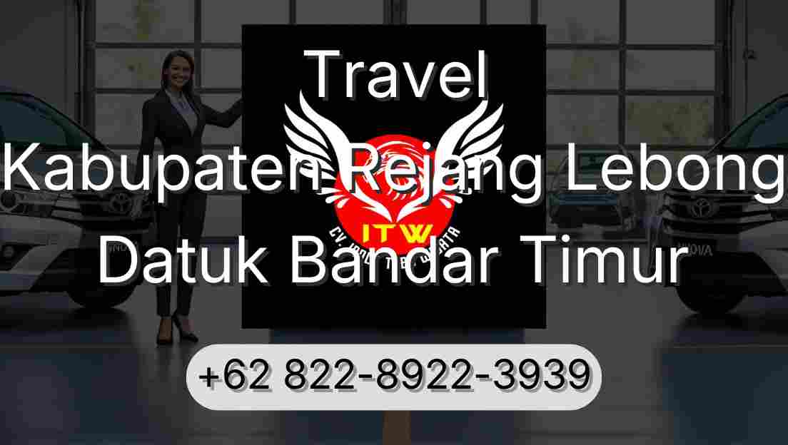 Travel Kabupaten Rejang Lebong Datuk Bandar Timur