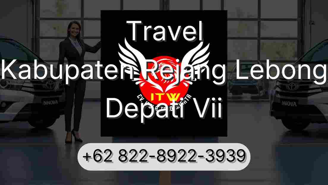 Travel Kabupaten Rejang Lebong Depati Vii