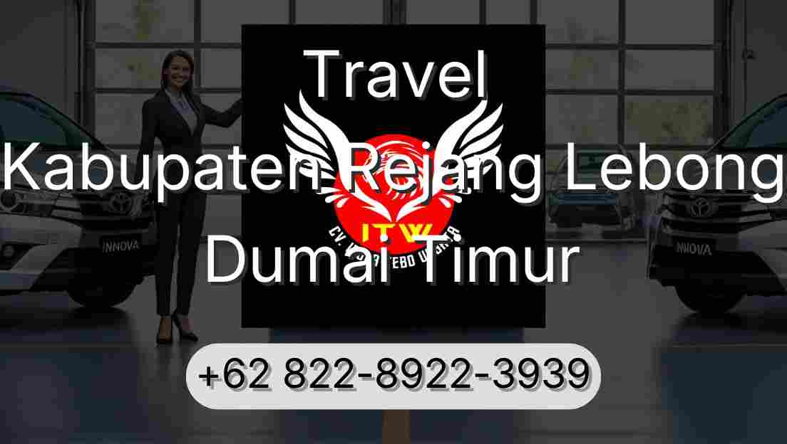 Travel Kabupaten Rejang Lebong Dumai Timur