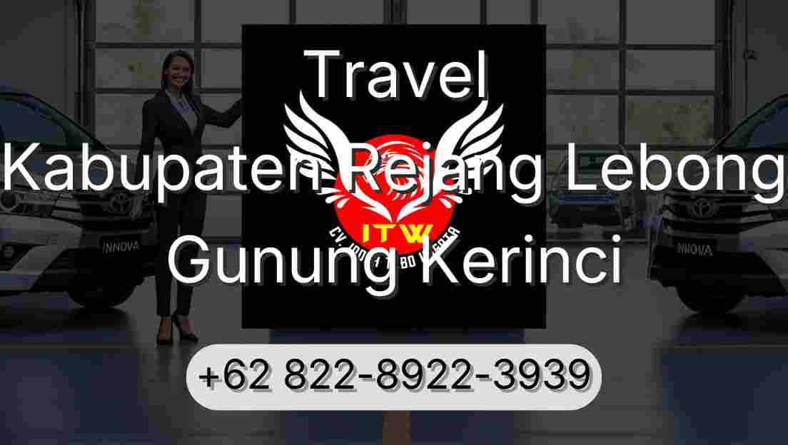 Travel Kabupaten Rejang Lebong Gunung Kerinci