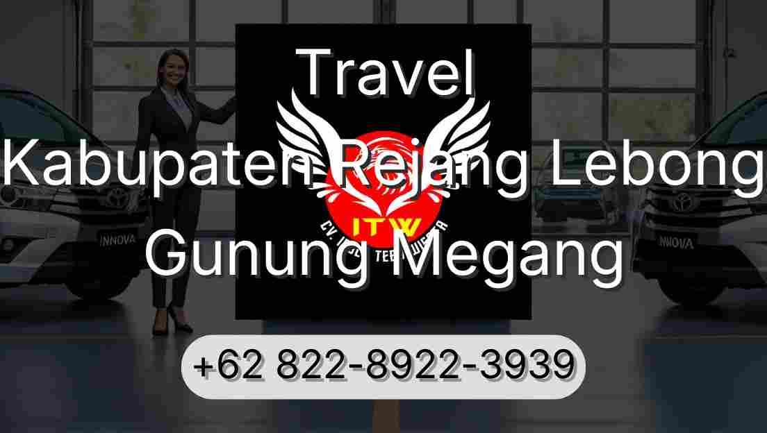 Travel Kabupaten Rejang Lebong Gunung Megang