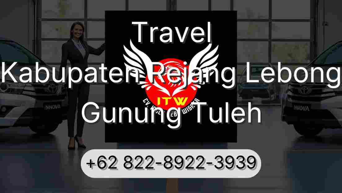 Travel Kabupaten Rejang Lebong Gunung Tuleh