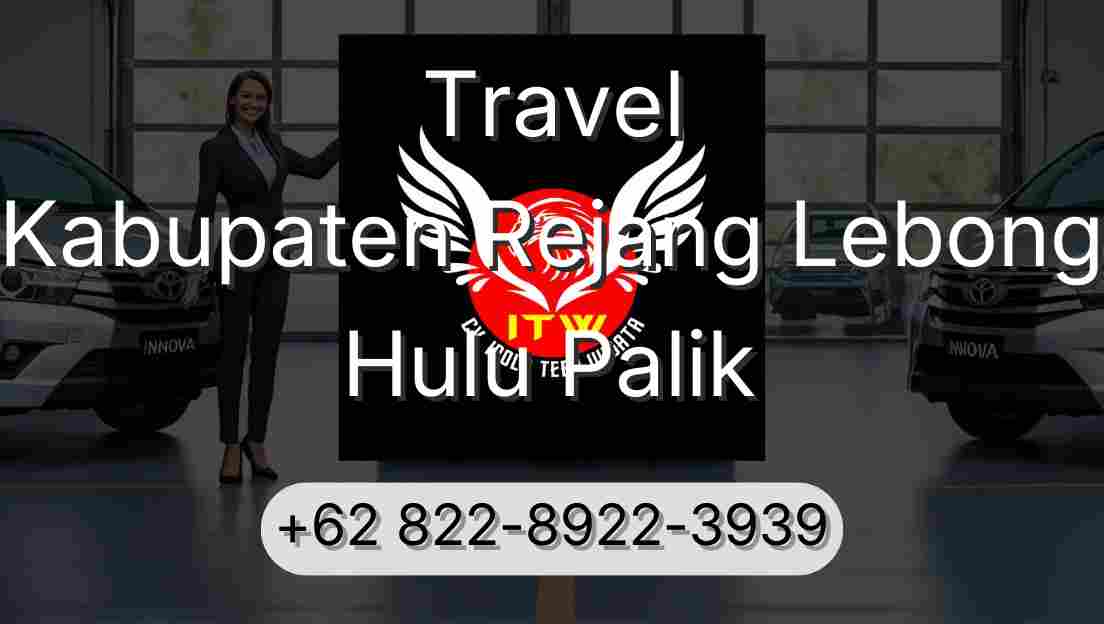 Travel Kabupaten Rejang Lebong Hulu Palik