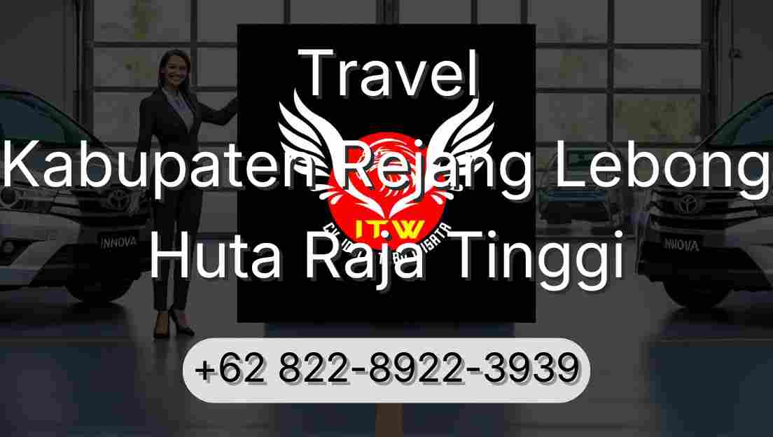 Travel Kabupaten Rejang Lebong Huta Raja Tinggi
