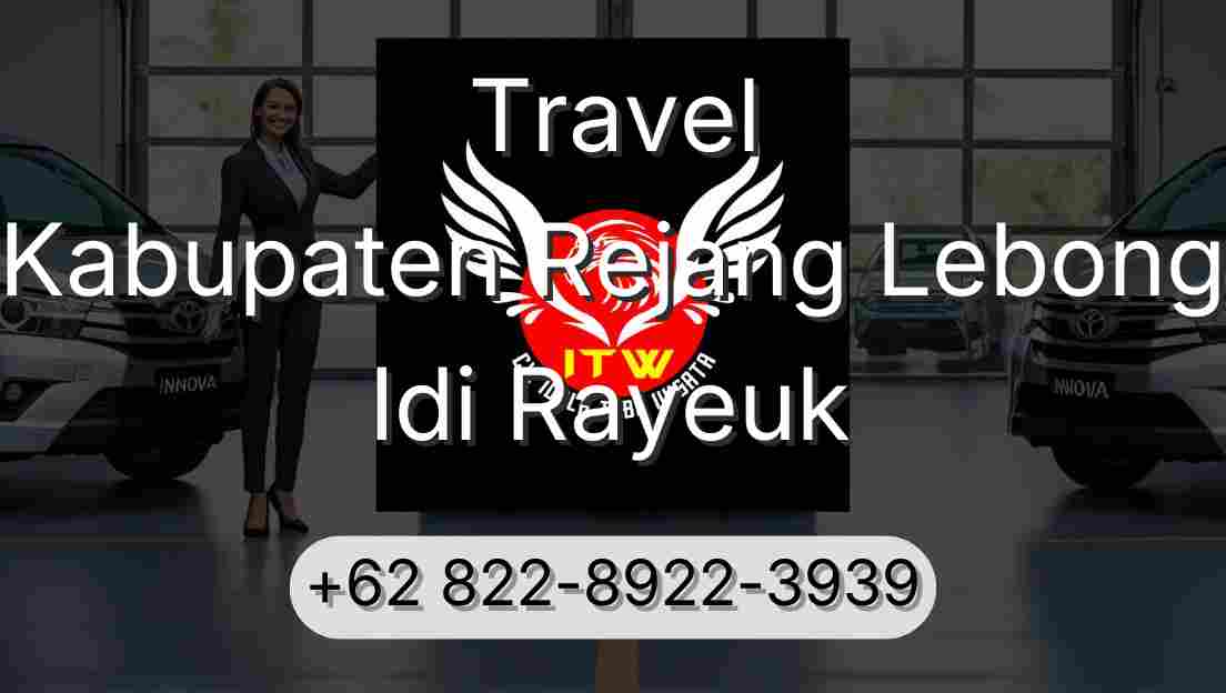 Travel Kabupaten Rejang Lebong Idi Rayeuk