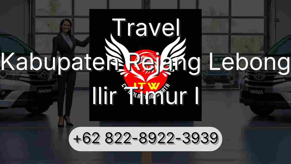 Travel Kabupaten Rejang Lebong Ilir Timur I