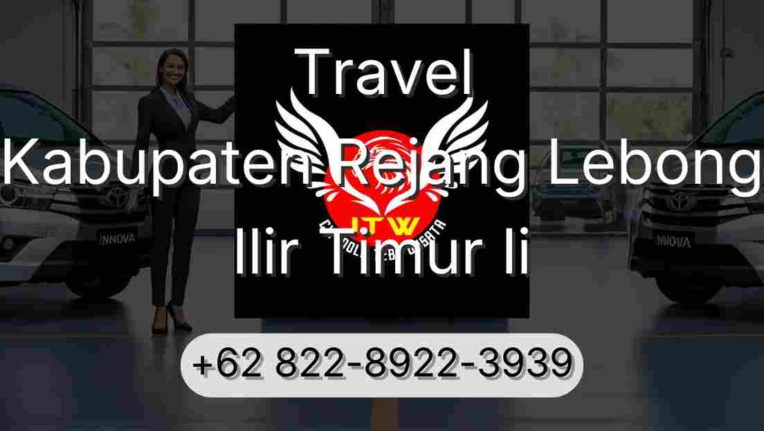 Travel Kabupaten Rejang Lebong Ilir Timur Ii