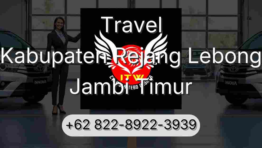 Travel Kabupaten Rejang Lebong Jambi Timur