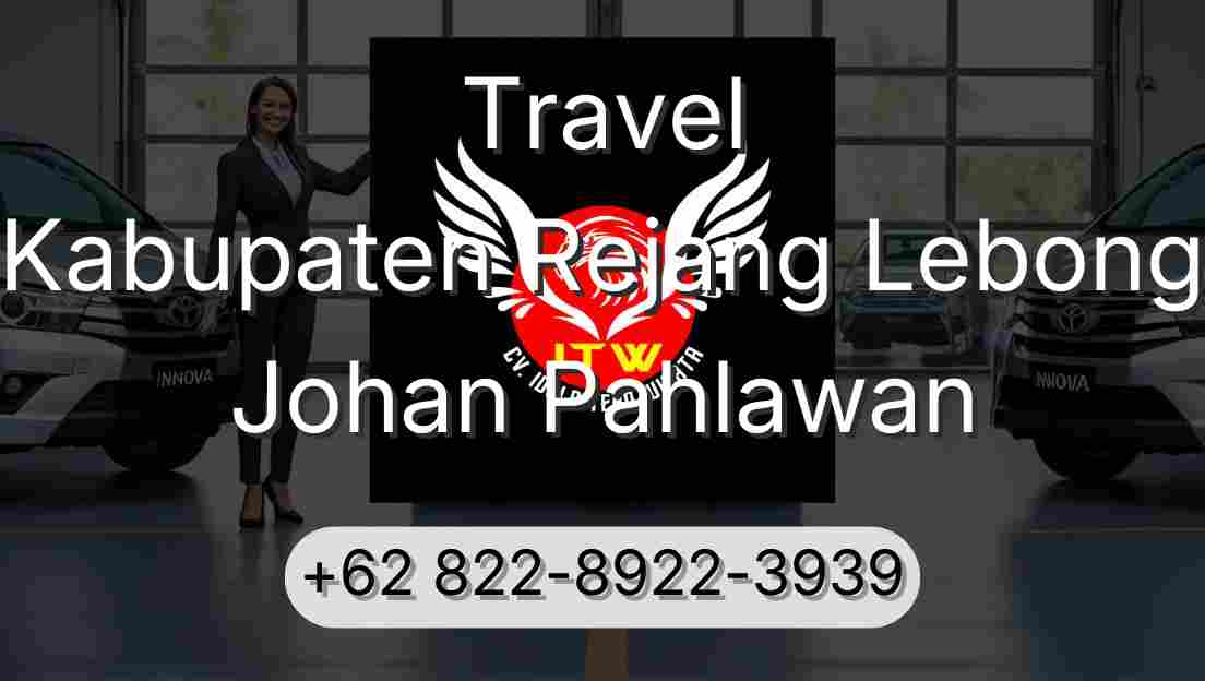 Travel Kabupaten Rejang Lebong Johan Pahlawan